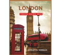 LONDON TRAVEL GUIDE 2026: Your Insider Guide to London’s Landmarks, Local Secrets, and Unmissable Experiences