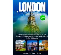 LONDON TRAVEL GUIDE FOR BUDGET TRAVELERS: The Complete Insider's Handbook for Smart Travel Tips, Free Attractions, Affordable Eats, and Cheap Stays for First-Time Visitors
