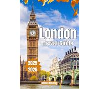 London Travel Guide: The Witty Explorer’s Handbook to the World’s Most Iconic City