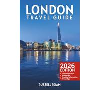 London Travel Guide: Top Things to Do, Attractions, Itineraries, Maps, Hotels, Restaurants & Practical Travel Tips