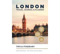 London Travel Journal: Your Personal Planner for an Unforgettable London Trip (Atlas Travel Books)