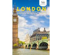London Travel Photo Collection: A Coffee Table Photo Book of the Most Beautiful Attractions and Places to Explore (Full-Color)
