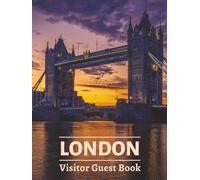 London Visitor Guest Book: Vacation Host Rental Logbook, Travel Diary & Memory Journal for Guests to Sign-In and Record Memories of Their European ... and Breakfast, City Apartment, Flat, Townhome