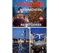 LONDON WEIHNACHTEN REISEFÜHRER