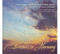 London Welsh Festival Male Voice Choirs - Brothers In Harmony