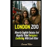 London Zoo: Minority English Fairplay And Majority Tribal Foreigners Conflicting With Each Other (Redpilled Progressive (satire))