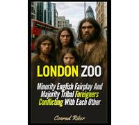 London Zoo: Minority English Fairplay And Majority Tribal Foreigners Conflicting With Each Other (Redpilled Progressive (satire))