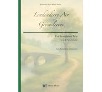 Londonderry Air & Greensleeves: For Saxophone Trio (Ensemble Sheet Music Series)