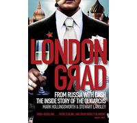 Londongrad: From Russia with Cash;The Inside Story of the Oligarchs