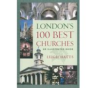 London's 100 Best Churches: An Illustrated Guide [Idioma Inglés]