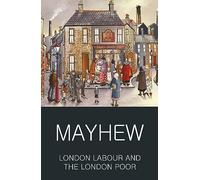 London's Labour. London's Poor (Classics of World Literature)