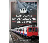 London's Underground Since 1985: A Journey in Colour