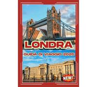 LONDRA GUIDA DI VIAGGIO 2026