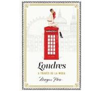 Londres A Traves De La Moda