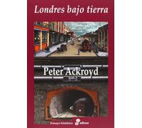 Londres Bajo Tierra (Ensayo - Biografía)