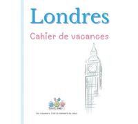 Londres - Cahier de vacances: Cahier d'activités et de souvenirs pour enfants - Edition Travelbookid