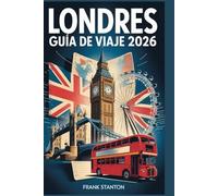Londres Guía de viaje 2026: Manual actualizado para experimentar la capital británica