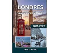 LONDRES GUÍA DE VIAJE: Descubriendo el espíritu, el estilo y el alma de la capital de Inglaterra