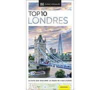 Londres Guía Top 10: La guía que descubre lo mejor de cada ciudad (Guías de viaje)
