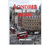 LONDRES GUIDE DE VOYAGE 2025-2026: Découvrez des quartiers cachés, la culture locale et des conseils essentiels. (Global Essence series)