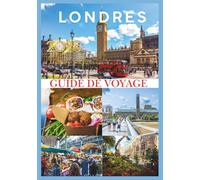 LONDRES GUIDE DE VOYAGE 2026: Votre guide ultime 2026 pour explorer l’histoire, la culture et les trésors cachés de Londres.