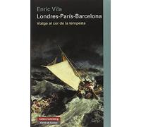 Londres- París- Barcelona: Viatge al cor de la tempesta (Llibres en català)