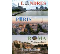 Londres, Paris, Roma: Visitando las 3