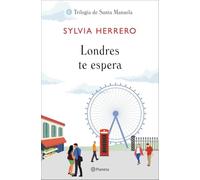 Londres te espera: Trilogía de Santa Manuela 2 (Planeta)