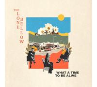 Lone Bellow, the - What A Time To Be Alive [Vinilo]