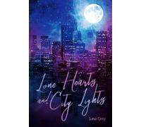 Lone Hearts and City Lights: Ein emotionaler New Adult Liebesroman