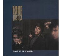 Lone Justice - Ways To Be Wicked