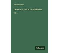 Lone Life: a Year in the Wilderness: Vol. 2
