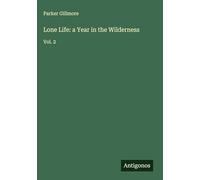 Lone Life: a Year in the Wilderness: Vol. 2