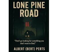 Lone Pine Road II: Once you find what you looked for, you can't go back