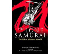 Lone Samurai, The: The Life of Miyamoto Musashi