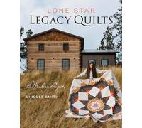 Lone Star Legacy Quilts: 12 Modern Projects