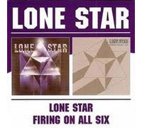 Lone Star - Lone Star/ Firing on All Six