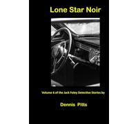 Lone Star Noir: Volume 6 of the Jack Foley Detective Stories