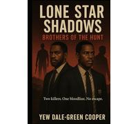 Lone Star Shadows: Brothers on the Hunt: Two killers. One bloodline. No escape.