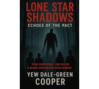 Lone Star Shadows: Echoes of the Pact: Four survivors. One killer. A blood oath never stays buried.: 4