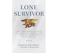 Lone Survivor: The Incredible True Story of Navy SEALs Under Siege