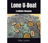 Lone U-Boat: A Solitaire Wargame (Mike Lambo Games)