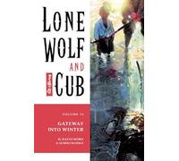 Lone Wolf and Cub, Volume 16: The Gateway into Winter by Kazuo Koike, Goseki Kojima (2002) Paperback