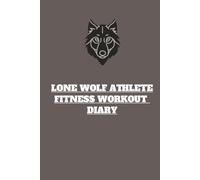 Lone Wolf Athlete Fitness Workout Diary, 100 pages - Track Goals and Progress - For Men and Women (Dark Grey)