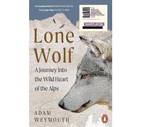 Lone Wolf: Walking the Faultlines of Europe - Shortlisted for the Baillie Gifford Prize 2025