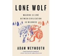 Lone Wolf: Walking the Line Between Civilization and Wildness