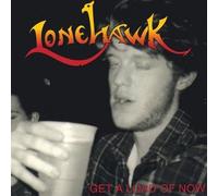 Lonehawk - Get a Load of Now