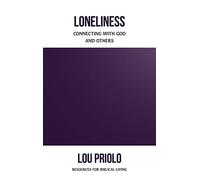 Loneliness: Connecting with God and Others (Resources for Biblical Living)