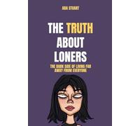 Loneliness: The Truth About Loners: The dark side of living far away from everyone: loneliness epidemic, human behavior, social psychology, psychological human