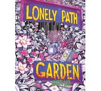 LONELY PATH GARDEN coloring book: 51 Full Pages Of Walkway Scenery Of Plants And Intrigue Waiting For Color Application By Youthful Elderly, Teens, Adults, And Kids
